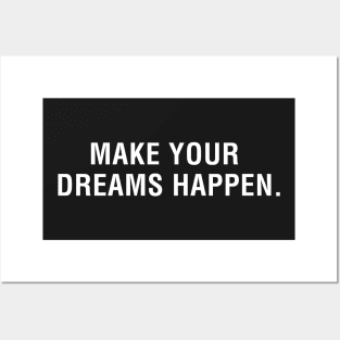 Make Your Dreams Happen Posters and Art